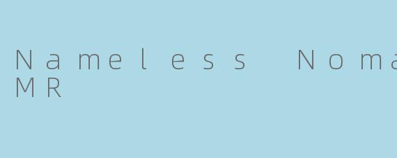 Nameless Nomad ASMR